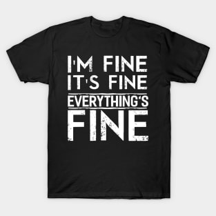 Everything´s Fine T-Shirt